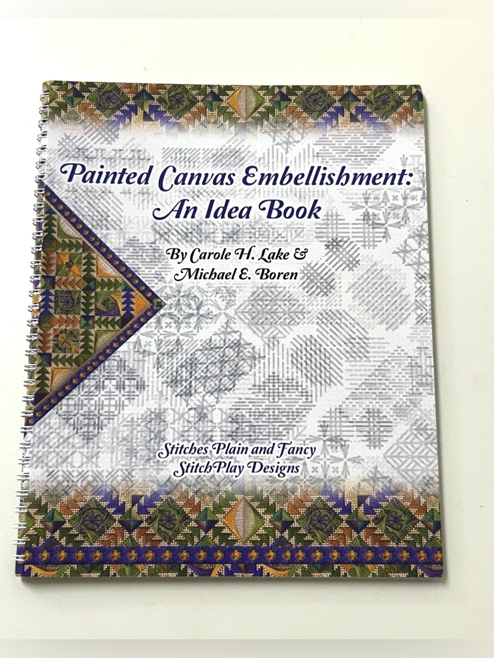 PRINTED CANVAS EMBELLISHMENT: An Idea Book by Carol H. Lake & Michael E. Boren